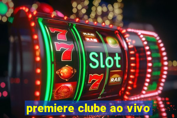 premiere clube ao vivo